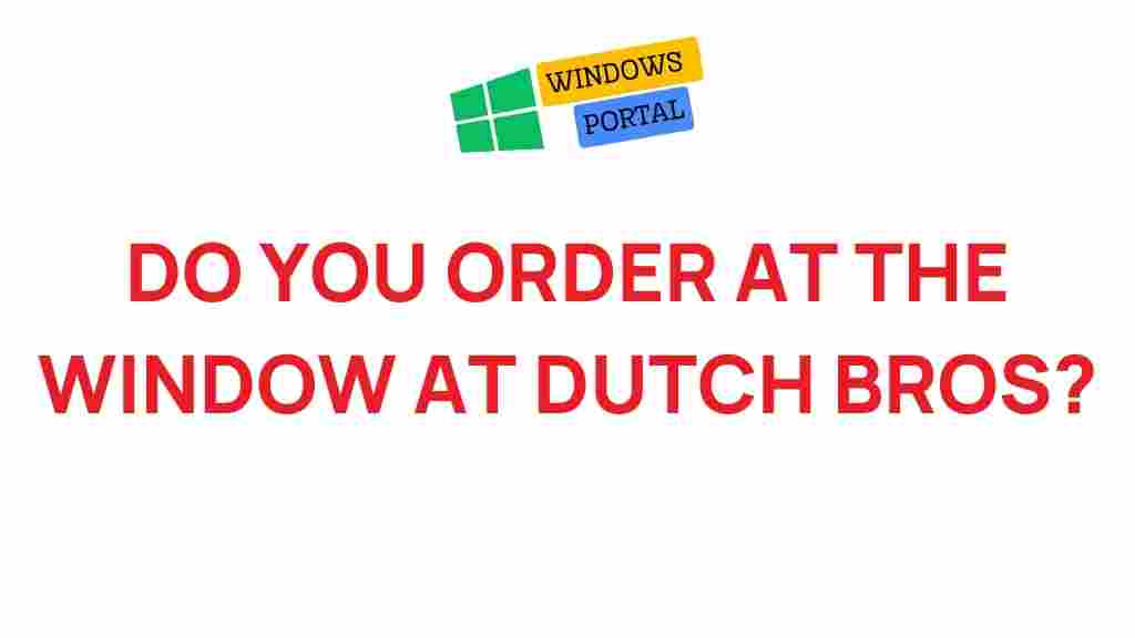 dutch-bros-order-window-etiquette