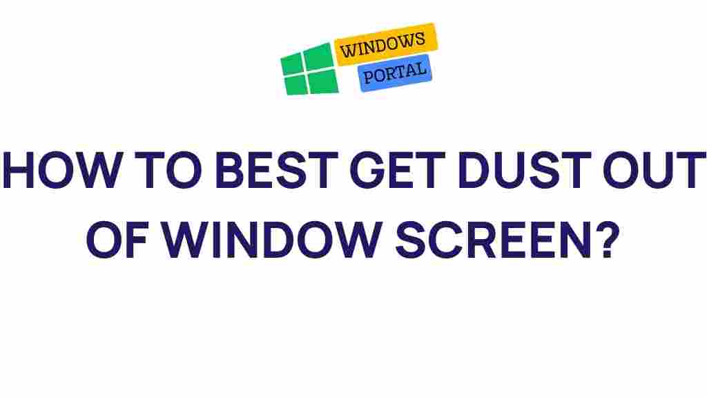 best-way-to-remove-dust-from-window-screens