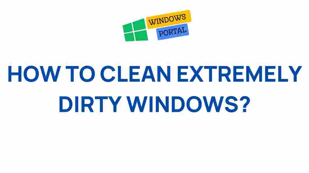 clean-extremely-dirty-windows