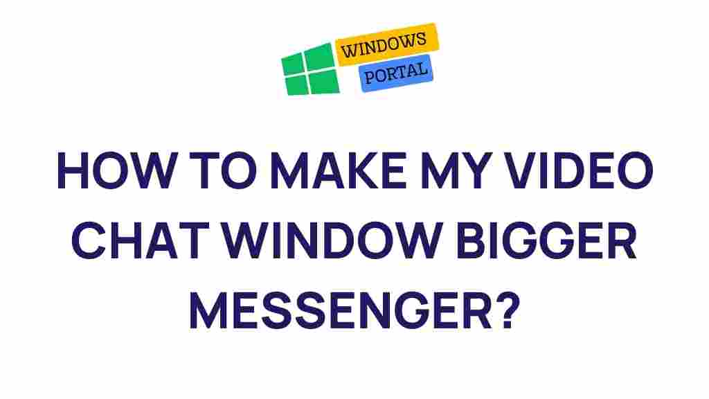 messenger-video-chat-window-enlarging-tips