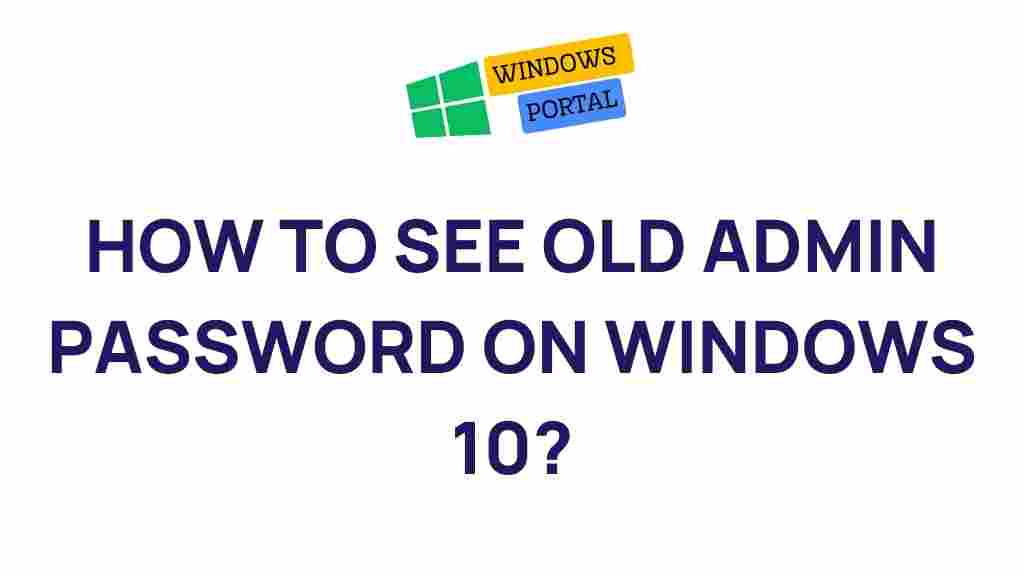 windows-10-reveal-old-admin-password