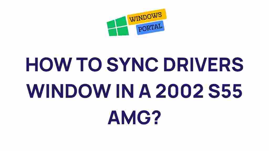 syncing-drivers-window-2002-S55-AMG