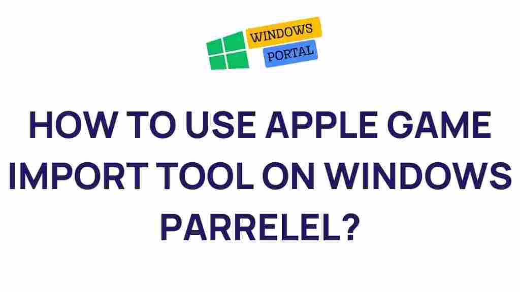 apple-game-import-tool-windows-parallel