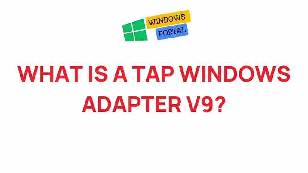 tap-windows-adapter-v9-explained