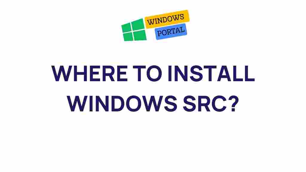 best-windows-src-installation-locations