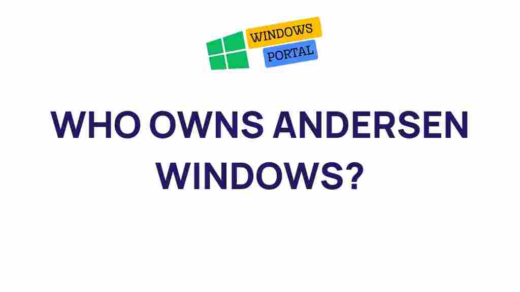 andersen-windows-ownership